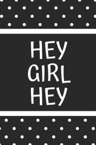 Cover of Hey Girl Hey