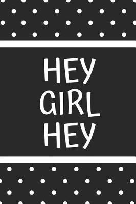 Book cover for Hey Girl Hey