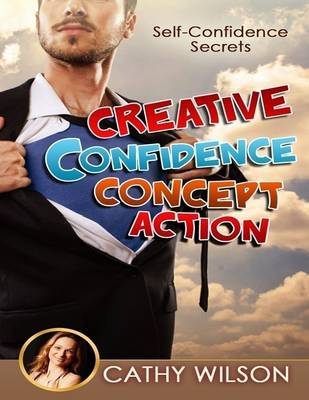 Book cover for Creative Confidence Concept Action: Self Confidence Secrets