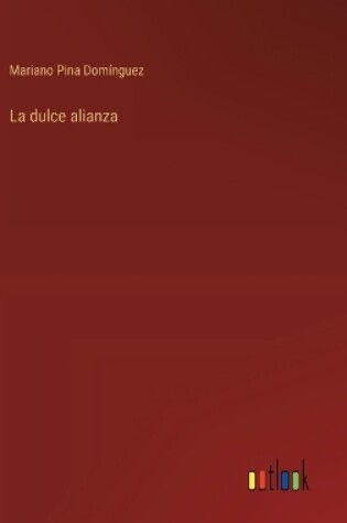 Cover of La dulce alianza