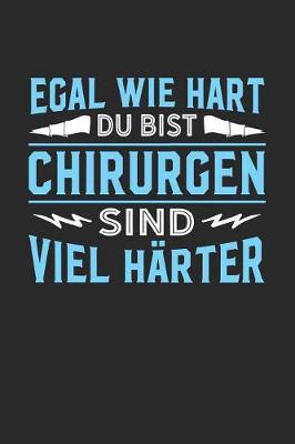 Book cover for Egal wie hart du bist Chirurgen sind viel harter