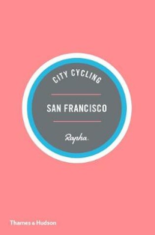 Cover of City Cycling Guides (Rapha) San Francisco