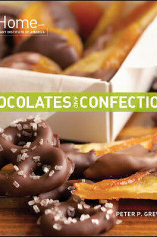 Cover of Chocolates and Confections at Home with The Culinary Institute of America