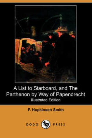 Cover of A List to Starboard, and the Parthenon by Way of Papendrecht(Dodo Press)