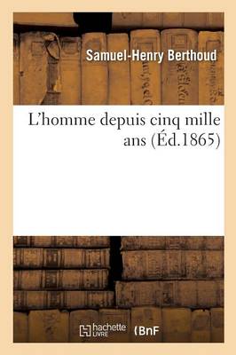 Cover of L'Homme Depuis Cinq Mille ANS