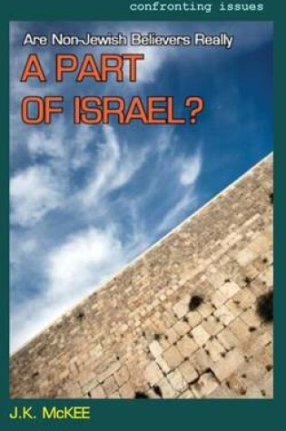 Cover of Are Non-Jewish Believers Really a Part of Israel?