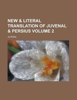 Book cover for New & Literal Translation of Juvenal & Persius Volume 2