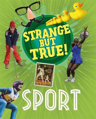 Cover of Strange But True!: Sport