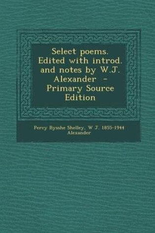 Cover of Select Poems. Edited with Introd. and Notes by W.J. Alexander