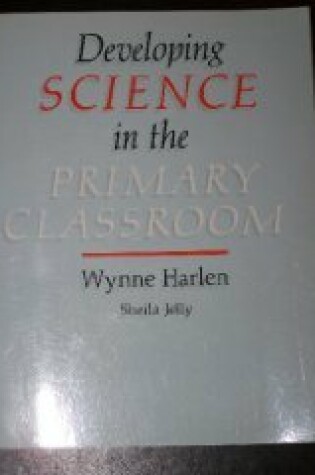 Cover of Developing Science in the Primary Classroom