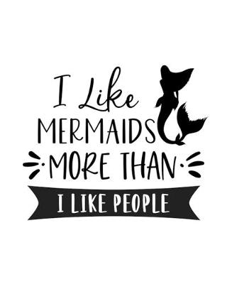 Book cover for I Like Mermaids More Than I Like People