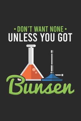 Book cover for Don't Want None Unless You Got Bunsen