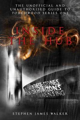 Book cover for Inside the Hub: The Unofficial and Unauthorised Guide to Torchwood Series One