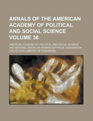 Book cover for Annals of the American Academy of Political and Social Science Volume 36