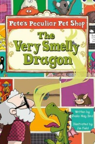 Cover of Bug Club Gold A/2B Pete's Peculiar Pet Shop: The Very Smelly Dragon 6-pack