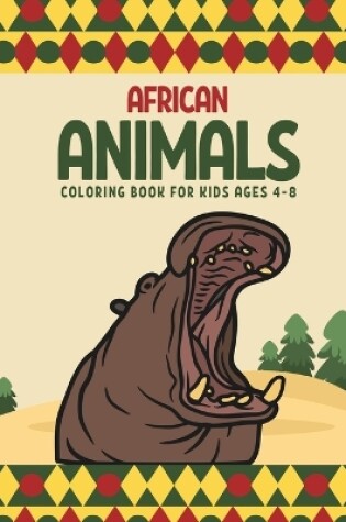 Cover of African Animals Coloring Book For Kids Ages 4-8