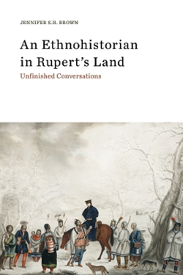 Book cover for An Ethnohistorian in Rupert's Land