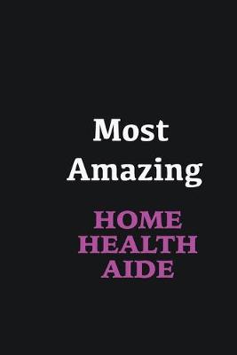 Book cover for Most Amazing Home health aide