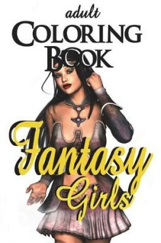 Cover of Adult Coloring Book - Fantasy Girls