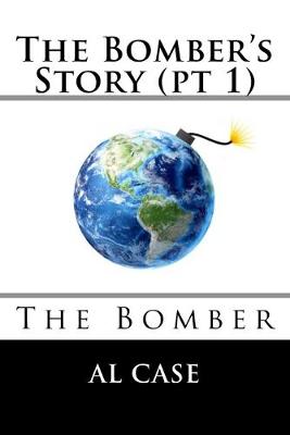 Cover of The Bomber's Story (pt 1)