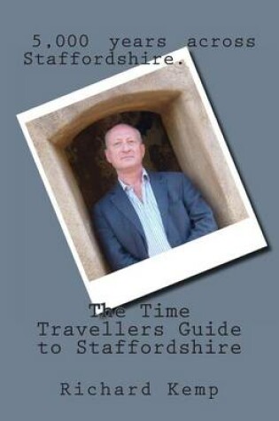 Cover of The Time Travellers Guide to Staffordshire