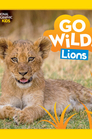 Cover of Go Wild! Lions