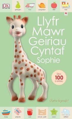 Book cover for Cyfres Sophie La Girafe: Llyfr Mawr Geiriau Cyntaf