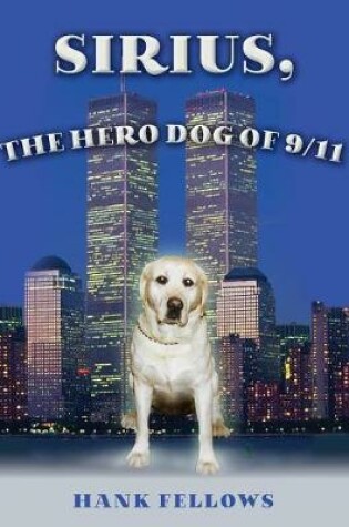 Cover of Sirius, the hero dog of 9/11