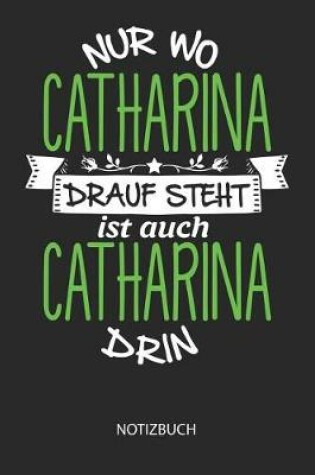 Cover of Nur wo Catharina drauf steht - Notizbuch