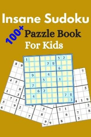 Cover of Insane Sudoku Puzzle Book For Kids