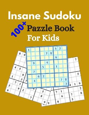 Book cover for Insane Sudoku Puzzle Book For Kids