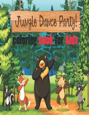 Book cover for Jungle dance party coloring book for kids