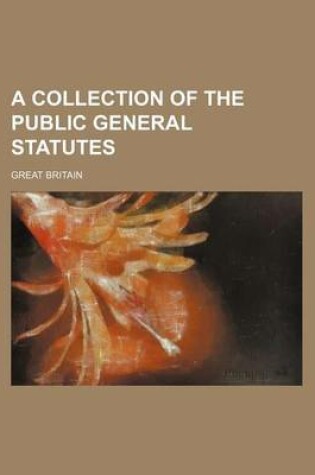 Cover of A Collection of the Public General Statutes