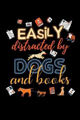 Book cover for Easily Distracted By Dogs And Books