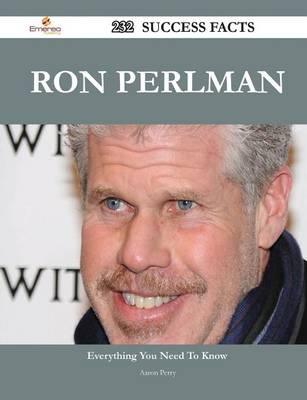 Book cover for Ron Perlman 232 Success Facts - Everything You Need to Know about Ron Perlman