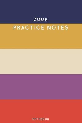 Book cover for Zouk Practice Notes