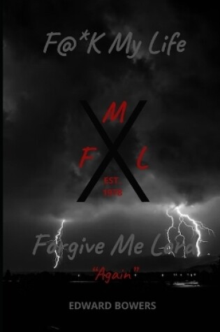 Cover of F.M.L. F@*k My Life, Forgive Me Lord "Again"