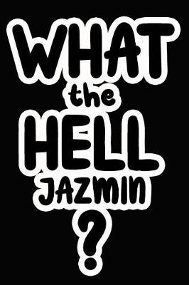 Book cover for What the Hell Jazmin?