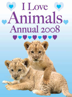 Book cover for I Love Animals Annual