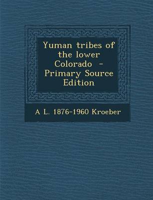 Book cover for Yuman Tribes of the Lower Colorado - Primary Source Edition