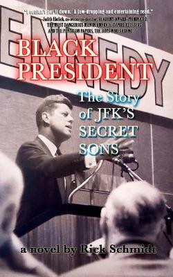 Book cover for BLACK PRESIDENT--The Story of JFK's Secret Sons