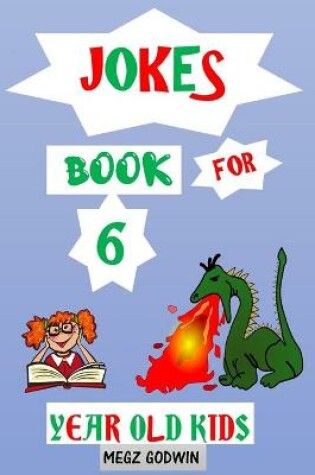 Cover of Jokes Book for 6 Year Old Kids