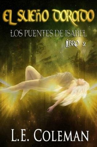 Cover of El Sueño Dorado - Los Puentes de Isabel (Libro 2)