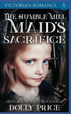 Book cover for The Humble Mill Maid's Sacrifice