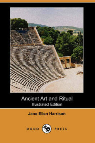 Cover of Ancient Art and Ritual (Illustrated Edition) (Dodo Press)