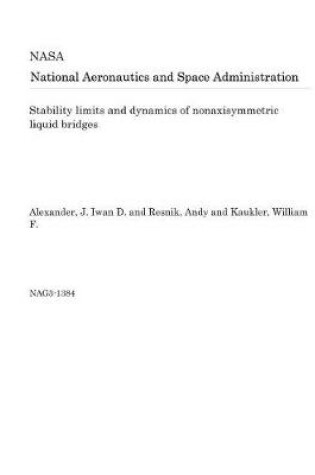 Cover of Stability Limits and Dynamics of Nonaxisymmetric Liquid Bridges