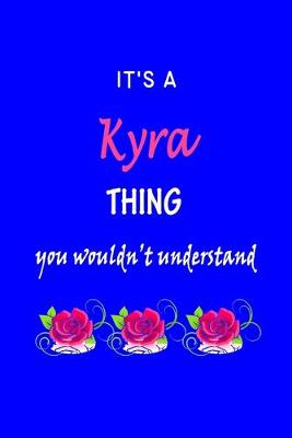 Book cover for It's A Kyra Thing You Wouldn't Understand