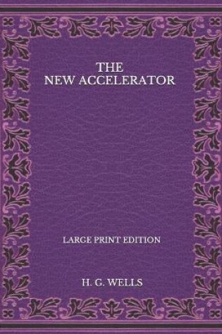 Cover of The New Accelerator - Large Print Edition