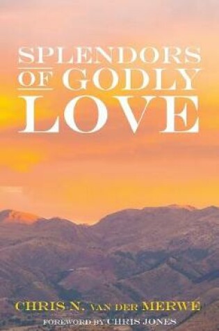 Cover of Splendors of Godly Love