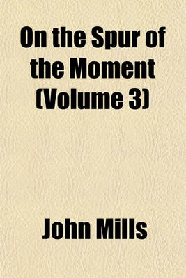 Book cover for On the Spur of the Moment (Volume 3)